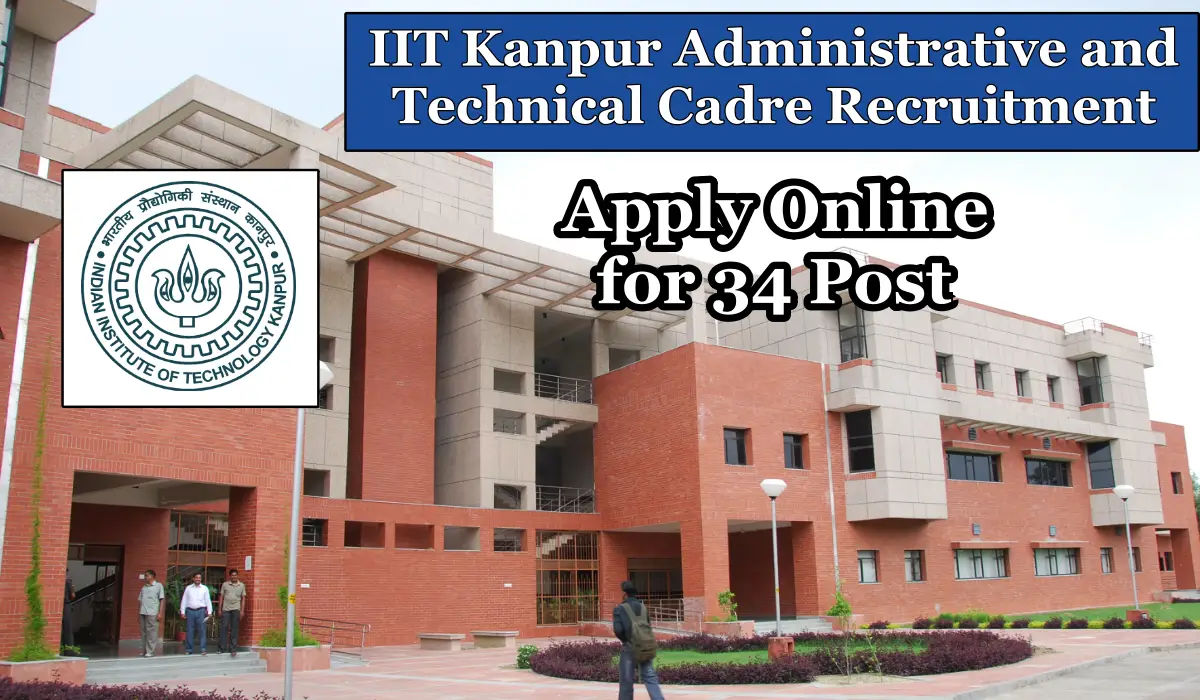 IIT Kanpur Administrative and Technical Cadre Recruitment 2024